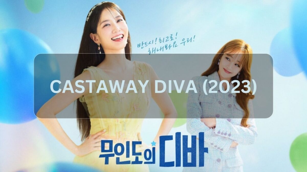 Castaway Diva KDrama (2023)