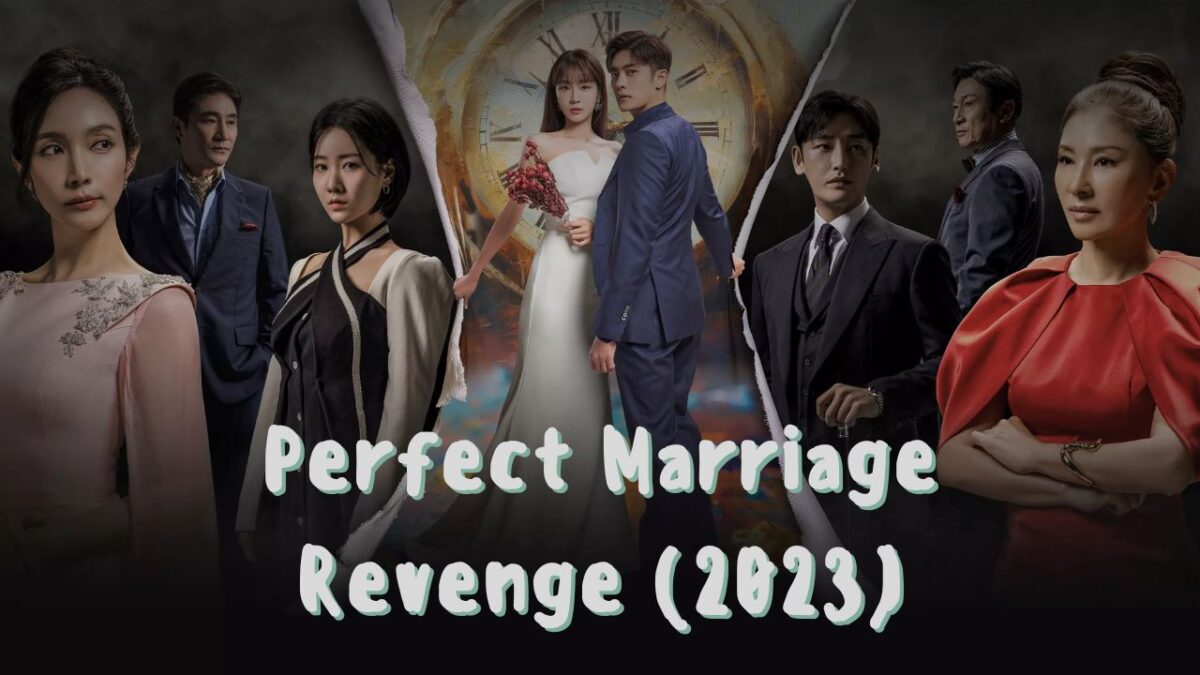 Perfect Marriage Revenge KDrama 2023